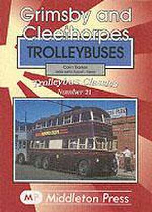 Barker, C: Grimsby and Cleethorpes Trolleybuses de Colin Barker