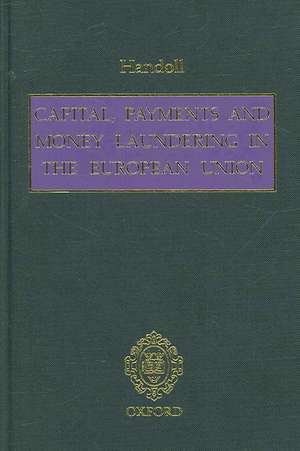 Capital, Payments and Money Laundering in the European Union de John Handoll