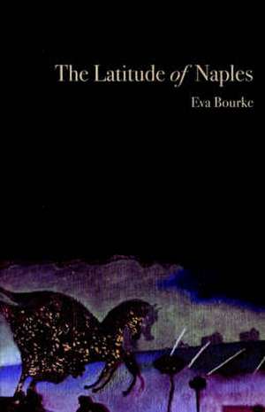 The Latitude of Naples de Eva Bourke