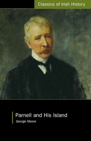 Parnell and His Island de George Moore