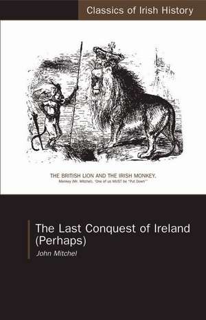 Last Conquest of Ireland de John Mitchel