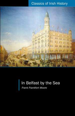 In Belfast by the Sea de Frank Frankfort Moore