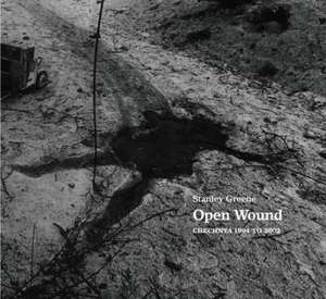 Stanley Greene: Open Wound