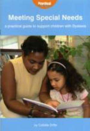 Meeting Special Needs: a Practical Guide to Support Children with Dyslexia de Collette Drifte