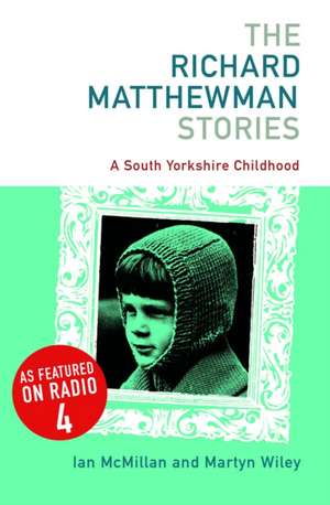 The Richard Matthewman Stories de Ian McMillan