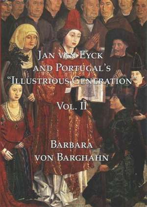 Jan Van Eyck and Portugal's "Illustrious Generation": Plates de Barbara Von Barghahn