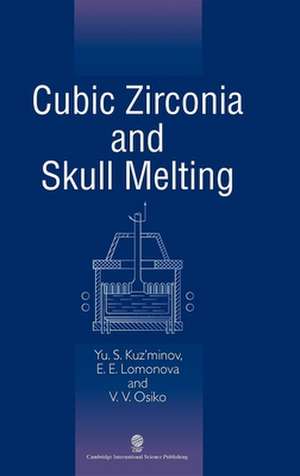 Cubic Zirconia and Skull Melting de Yurii Sergeevich Kuz'minov