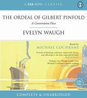 The Ordeal of Gilbert Pinfold: A Conversation Piece de Evelyn Waugh