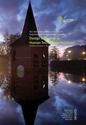 Design Education & Human Technology Relations - Proceedings of the 16th International Conference on Engineering and Product Design Education (E&pde14) de Arthur Eger