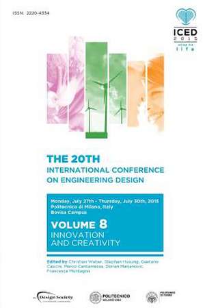 Proceedings of the 20th International Conference on Engineering Design (Iced 15) Volume 8: Innovation and Creativity de Marco Cantamessa