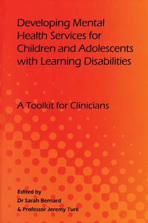 Developing Mental Health Services for Children and Adolescents with Learning Disabilities de Sarah Bernard