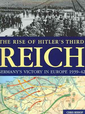 Rise of Hitler's Third Reich: Germany's Victory in Europe, 1939-42 de Chris Bishop