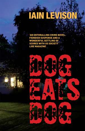 Dog Eats Dog de Iain Levison