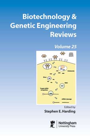 Biotechnology & Genetic Engineering Reviews: Volume 25 de Stephen E. Harding