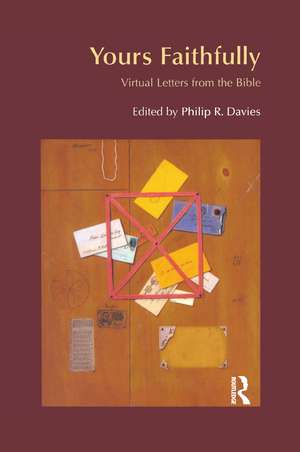 Yours Faithfully: Virtual Letters from the Bible de Philip R. Davies