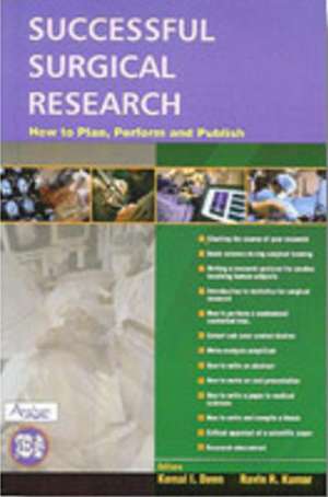 Successful Surgical Research: How to Plan, Perform and Publish de Kemal I. Deen