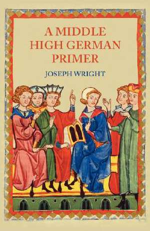 A Middle High German Primer de J. Wright