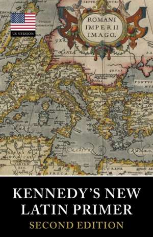 Kennedy's New Latin Primer de Benjamin Hall Kennedy