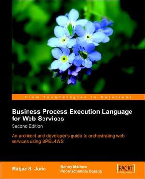 Business Process Execution Language for Web Services 2nd Edition de Matjaz B. Juric