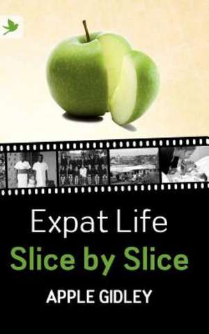 Expat Life Slice by Slice de Apple Gidley