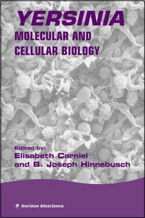 Yersinia: Molecular and Cellular Biology de Elisabeth Carniel