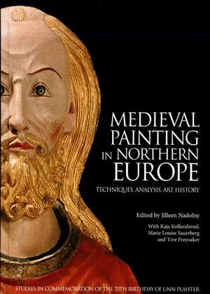 Medieval Painting in Northern Europe: Studies in Commemoration of the 70th Birthday of Unn Plahter de Jilleen Naldony