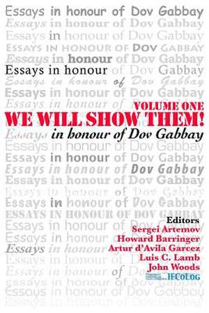 We Will Show Them! Essays in Honour of Dov Gabbay. Volume 1: The Real Thing in Art and Conservation de S Artemov