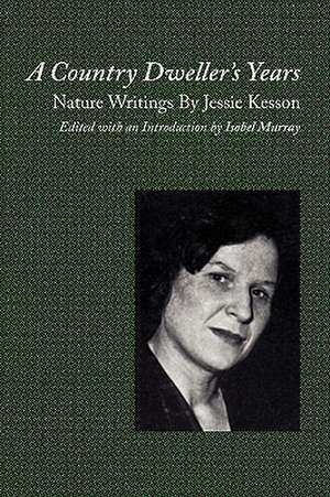 A Country Dweller's Years: Nature Writings by Jessie Kesson de Jessie Kesson