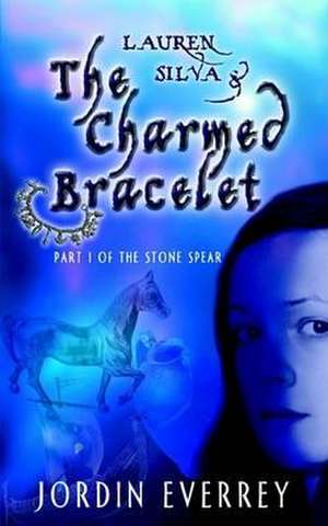 Lauren Silva and the Charmed Bracelet: Its People, Places and Pets de Jordin Everrey