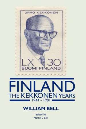 Finland - The Kekkonen Years de William Bell