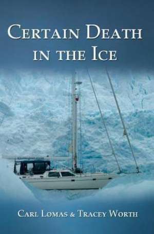 Certain Death in the Ice de Carl Lomas