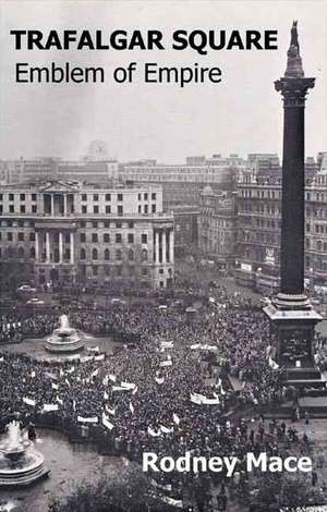 Trafalgar Square de Rodney Mace