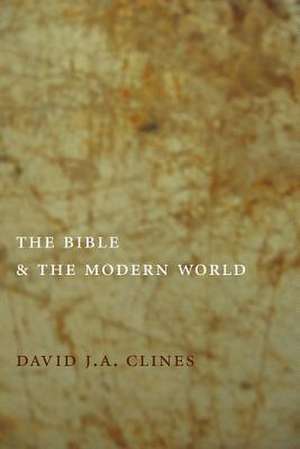 The Bible and the Modern World de David J. A. Clines