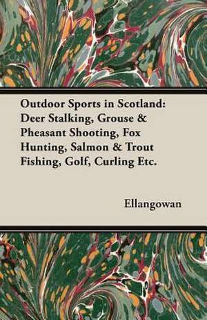 Outdoor Sports in Scotland de Ellangowan