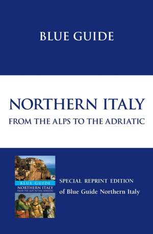 Blue Guide Northern Italy de Paul Blanchard