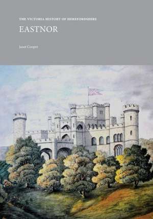 The Victoria History of Herefordshire: Eastnor de Janet Cooper