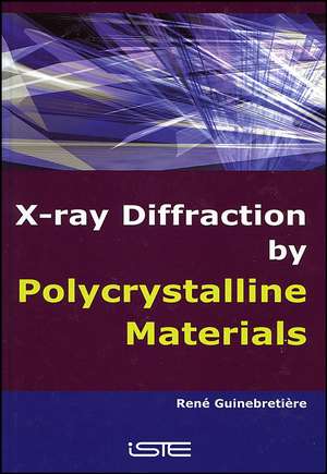 X–Ray Diffraction by Polycrystalline Materials de R Guinebretière