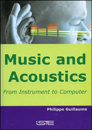 Music and Acoustics – From Instrument to Computer de P Guillaume