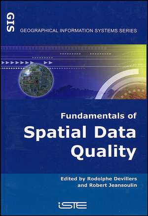 Fundamentals of Spatial Data Quality de R Devillers