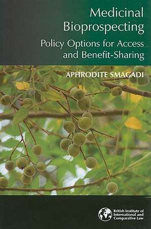 Medicinal Bioprospecting: Policy Options for Access and Benefit-Sharing de Aphrodite Smagadi