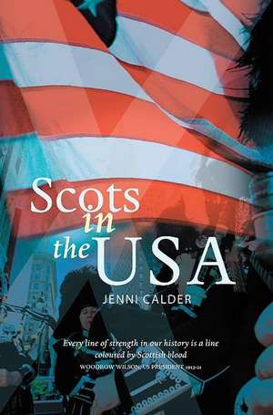 Scots in the USA de Jenni Calder