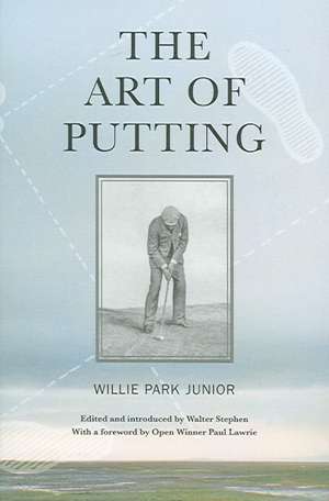 The Art of Putting de Willie Park Jr.