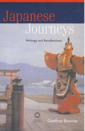 Japanese Journeys: Writings and Recollections de Geoffrey Bownas