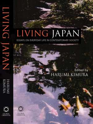 Living Japan: Essays on Everyday Life in Contemporary Society de Harumi Kimura