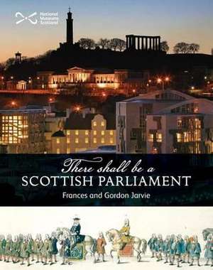 There Shall be a Scottish Parliament de Gordon Jarvie