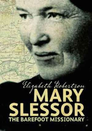 Mary Slessor de Elizabeth Robertson