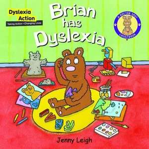 Brian had Dyslexia de Jenny Leigh