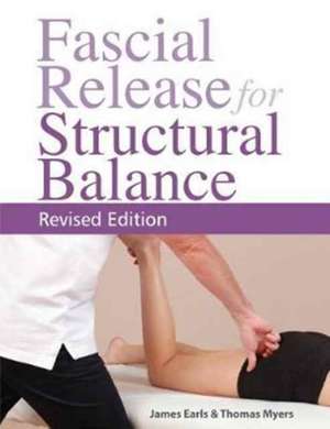 Fascial Release for Structural Balance de J Earls