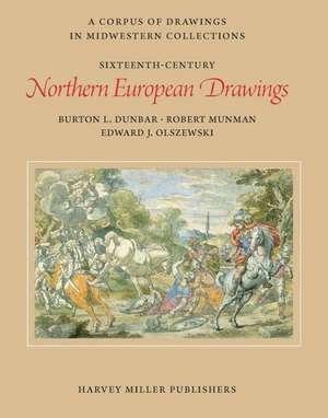 Sixteenth-Century Northern European Drawings de Burton L. Dunbar