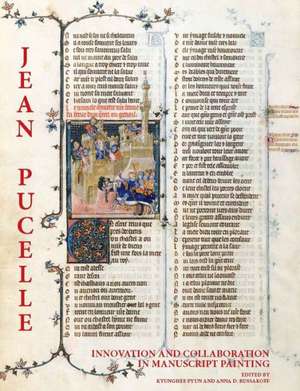 Jean Pucelle: Innovation and Collaboration in Manuscript Painting de Kyunghee Pyun